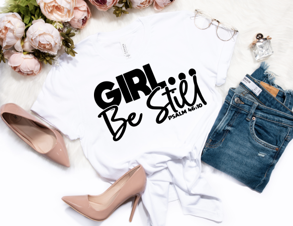 Girl Be Still Psalm 46 Tee